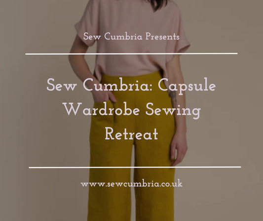 Sew Cumbria: The Capsule Wardrobe Sewing Retreat (Monday 16th - Thursday 19th November 2026)