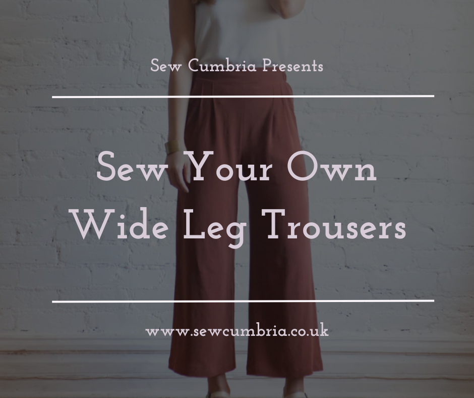 Sew You Own Wide Leg Trousers - Sunday 22nd February 2026